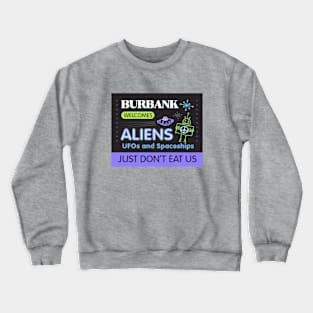 Burbank Welcomes Aliens Crewneck Sweatshirt